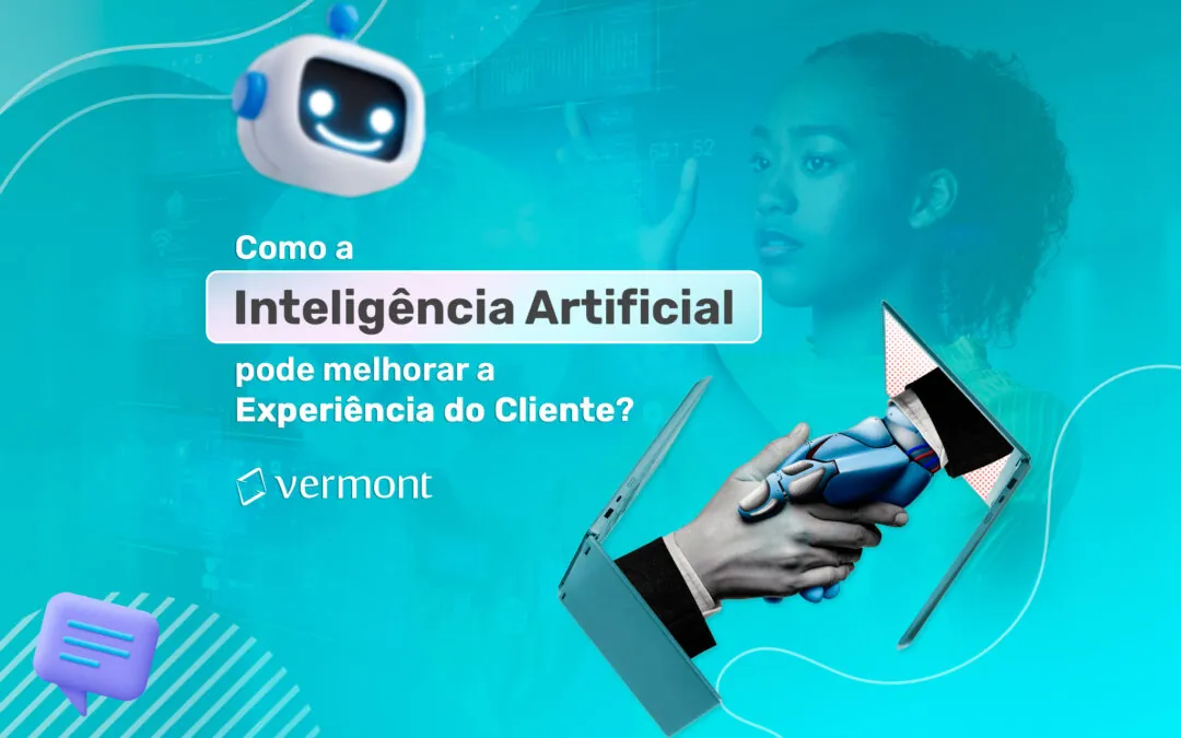 Como a Inteligência Artificial pode melhorar a experiência do cliente?