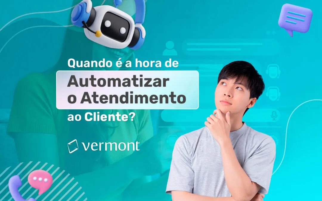 Quando é a hora de automatizar o atendimento ao cliente?