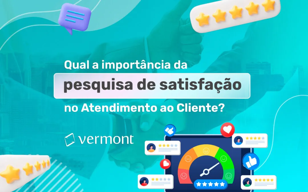 Qual a importância da pesquisa de satisfação no atendimento ao cliente?