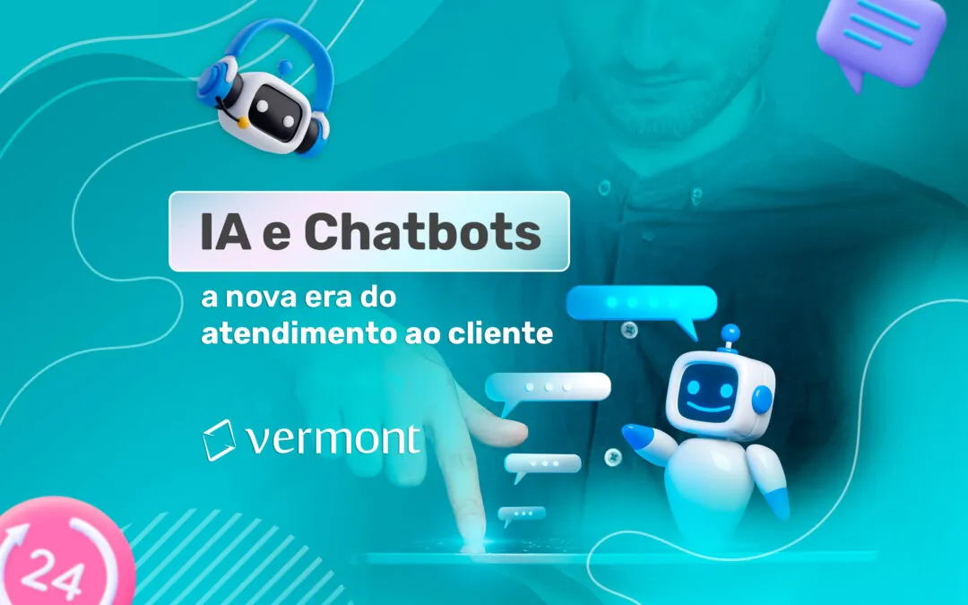 IA e Chatbots: a nova era do atendimento ao cliente
